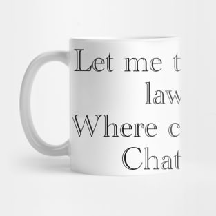 Let me talk to my lawyer... Mug